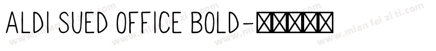 ALDI SUED Office Bold字体转换